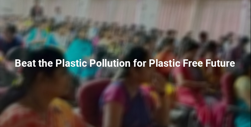 Beat the Plastic Pollution for Plastic Free Future